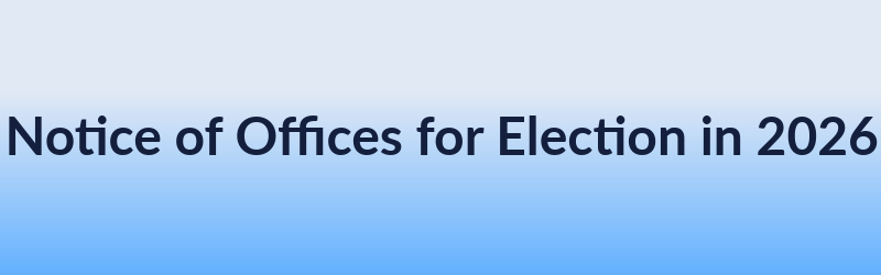 Notices of Offices for Election in 2026